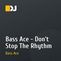 Bass Ace - Don't Stop The Rhythm