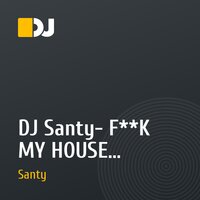 DJ Santy- F**K MY HOUSE VOl-2[Happy, Happy New Year Mix]