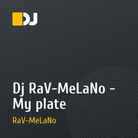 Dj RaV-MeLaNo - My plate