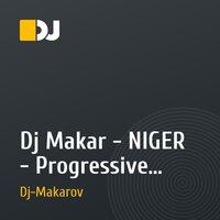Dj Makar - NIGER - Progressive Trance mysick {Molodeshniy club}