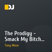 The Prodigy - Smack My Bitch Up (Tony Mose Remix)