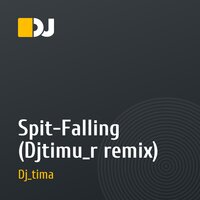 Spit-Falling (Djtimu_r remix)
