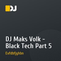 DJ Maks Volk - Black Tech Part 5