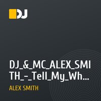 DJ_&_MC_ALEX_SMITH_-_Tell_My_Why_(Club_mix)