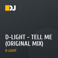 D-LIGHT - TELL ME (ORIGINAL MIX)