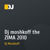 Dj moshkoff the ZIMA 2010