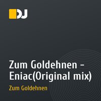 Zum Goldehnen - Eniac(Original mix)