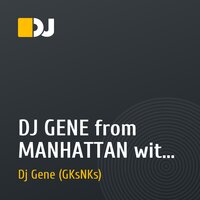 DJ GENE from MANHATTAN with LOVE