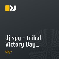 dj spy - tribal Victory Day (MSDJ's) 07.05.11