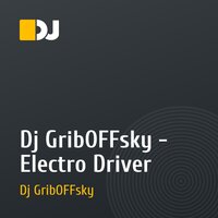 Dj GribOFFsky -  Electro Driver