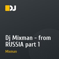 Dj Mixman - from RUSSIA part 1