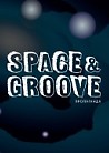 SPACE & GROOVE