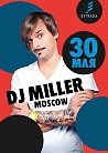 30 мая Dj Miller (Moscow) в Estrada!
