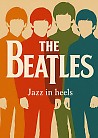 The Beatles - «Jazz In Heels»