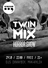 Twin Mix Horror Show