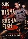 VINYL DJ SET   05.09 20:00  ?SASHA FISH soul funk