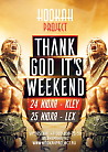 THANK GOD IT'S WEEKEND