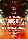 T&K presents AQUARIUS HEAVEN - LIVE /Wolf+Lamb/ at KONSTRUKTOR