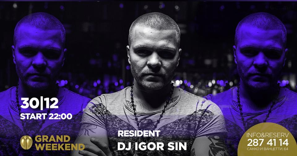 GRAND Weekend: DJ Set Igor Sin