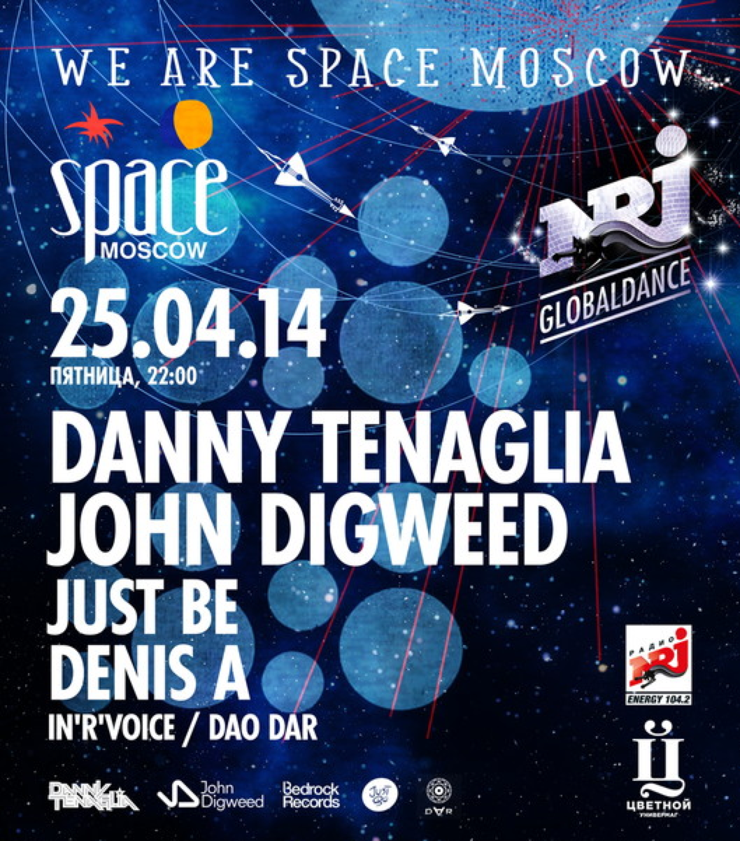 WE ARE SPACE MOSCOW: DANNY TENAGLIA, JOHN DIGWEED, JUST BE, DENIS A