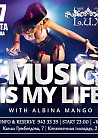 MUSIC IS MY LIFE with ALBINA MANGO