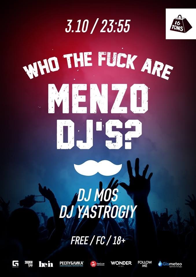 WHO THE FUCK ARE MENZO DJ'S!?