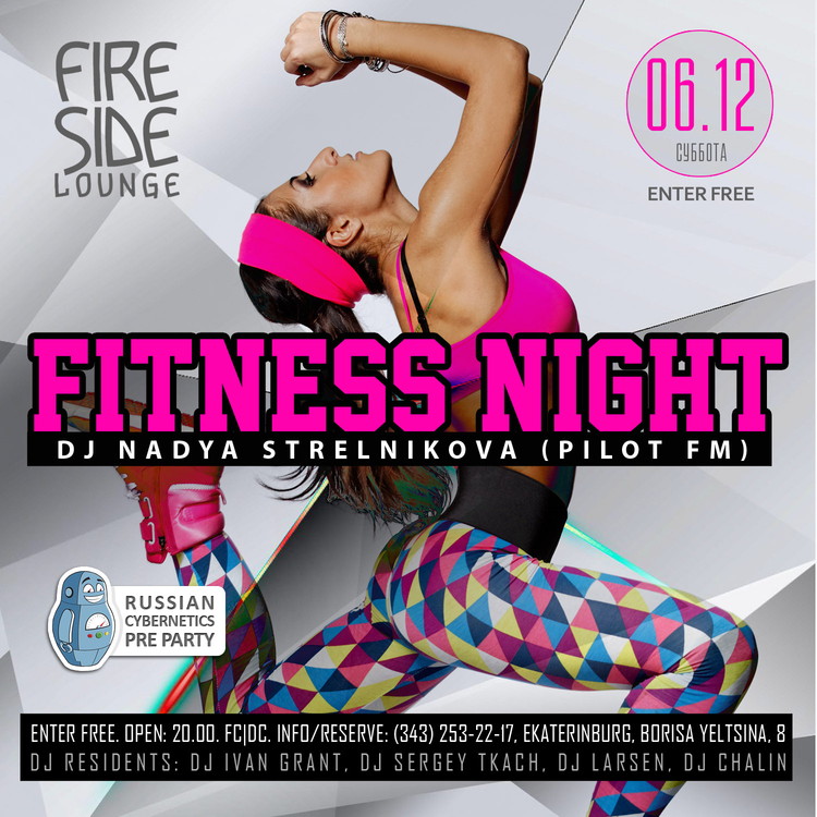Fitness Night: Dj Nadya Strelnikova (Pilot FM). Russian Cybernetics Pre-Party