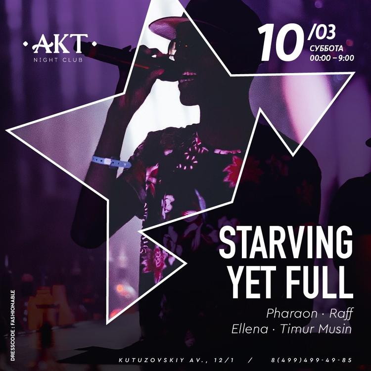 AKT | STARVING YET FULL