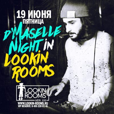 D`MASELLE NIGHT IN LOOKIN ROOMS