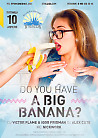 DO YOU HAVE A BIG BANANA? 