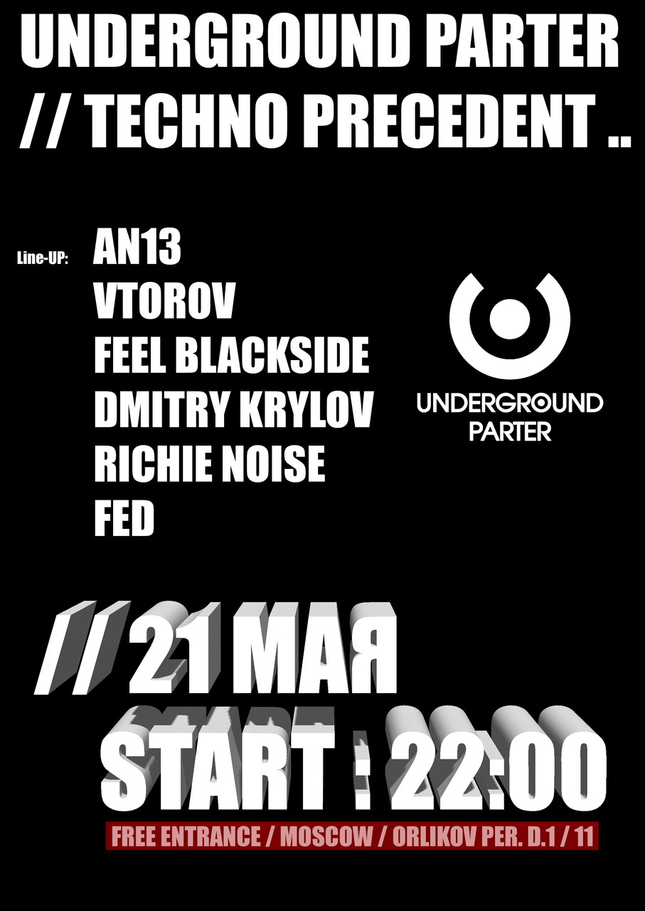 UNDERGROUND PARTER // TECHNO PRECEDENT