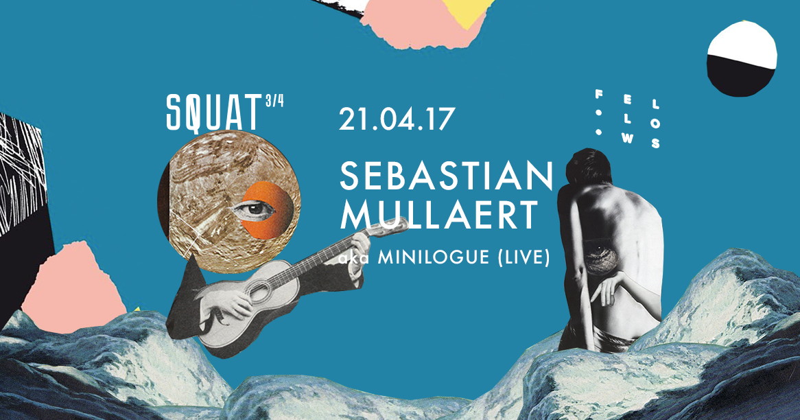 Fellows at Squat: Sebastian Mullaert aka Minilogue (live)