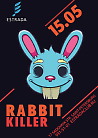 15 мая Rabbit Killer