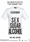 Sex - Sugar - Alcohol!