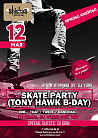 SKATE PARTY (TONY HAWK B_DAY)