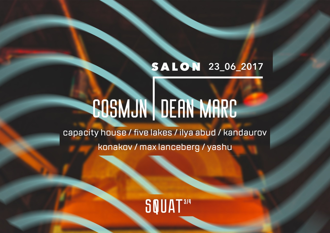 Salon w/ Cosmjn (RO), Dean Marc (UK)