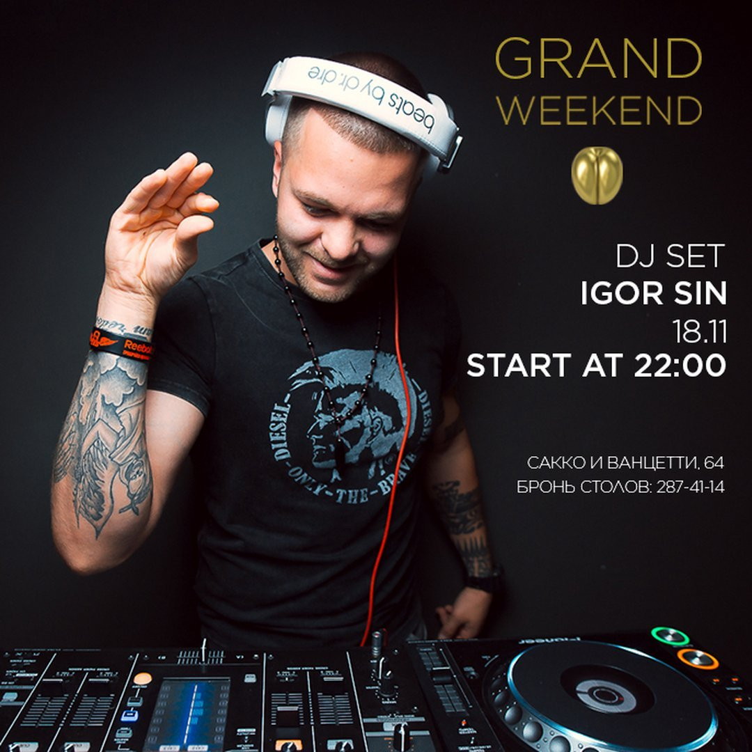 GRAND Weekend: DJ Igor Sin