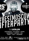 #BESTMOSCOW AFTERPARTY @GostyClub