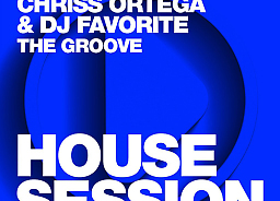 OUT NOW! Chriss Ortega & DJ Favorite - The Groove [Housesession Records]