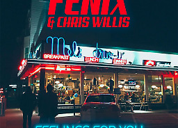 FENIX & CHRIS WILLIS – FEELINGS FOR YOU
