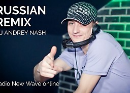 DJ ANDREY NASH MOSCOW НА РАДИО НОВАЯ ВОЛНА 
