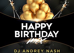 DJ ANDREY NASH - Happy Birthday mix 32!