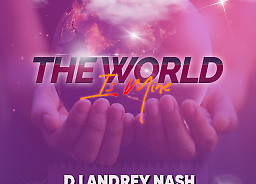 DJ ANDREY NASH - THE WORLD IS MINE MIX!