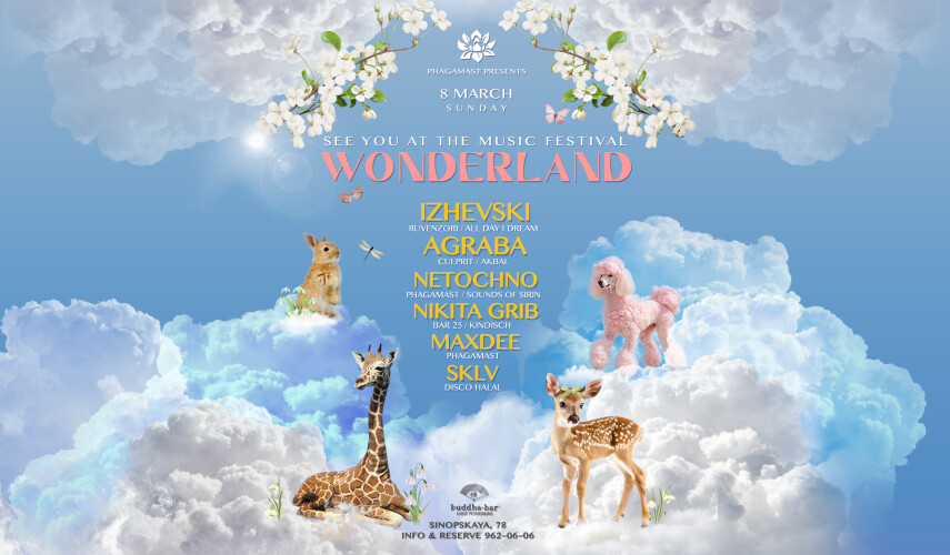 8.03.2026 — Festival Wonderland в Buddha Bar.spb (Санкт-Петербург)