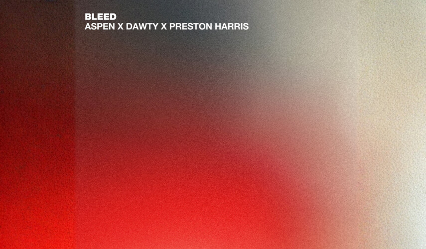 ASPEN, Dawty и Preston Harris представили вокальный сингл «Bleed» с Emmy Adelle