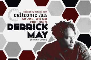 Derrick May возглавит Celtronic 2015.