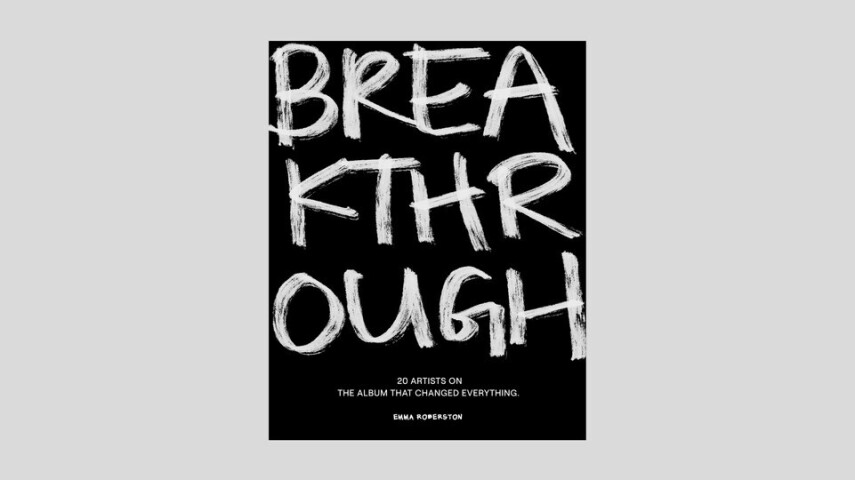 Breakthrough: артисты о пластинках, изменивших их карьеры