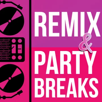 REMIX & PARTYBREAKS