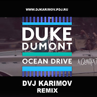 Duke Dumont - Ocean Drive (DVJ Karimov Remix) 