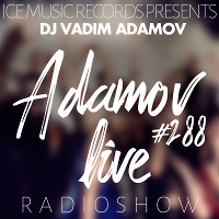 Vadim Adamov - ClubSHOW Adamov Live#288